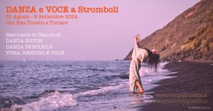 Danza e Voce in Natura seminario di Danza Butoh, Danza Sensibile, Yoga, Respiro, Voce @ Isola di Stromboli